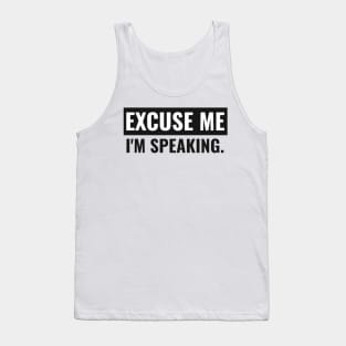 Excuse me I'm Speaking. Light Tank Top